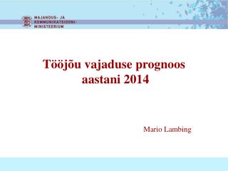 Tööjõu vajaduse prognoos aastani 2014