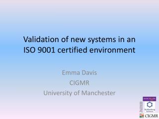 Validation of new systems in an ISO 9001 certified environment