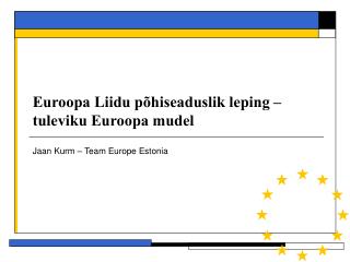 Euroopa Liidu põhiseaduslik leping – tuleviku Euroopa mudel