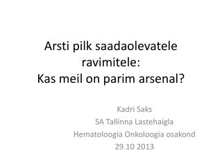 Arsti pilk saadaolevatele ravimitele: Kas meil on parim arsenal?