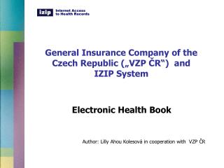 General Insurance Company of the Czech Republic („VZP Č R“) and IZIP System