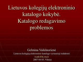 Lietuvos kolegijų elektroninio katalogo kokybė . K atalogo redagavimo problemos