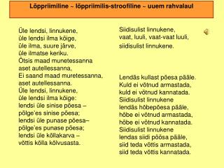 Lõppriimiline ~ lõppriimilis-stroofiline ~ uuem rahvalaul