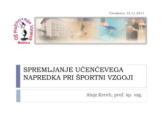 SPREMLJANJE UČENČEVEGA NAPREDKA PRI ŠPORTNI VZGOJI