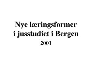 Nye læringsformer i jusstudiet i Bergen