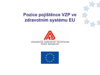 Pozice pojištěnce VZP ve zdravotním systému EU