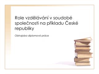 Role vzdělávání v soudobé společnosti na příkladu České republiky