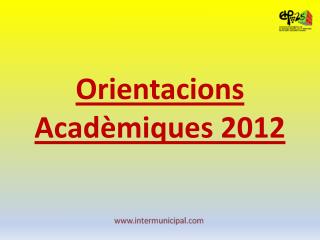 Orientacions Acadèmiques 2012