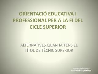 ORIENTACIÓ EDUCATIVA I PROFESSIONAL PER A LA FI DEL CICLE SUPERIOR