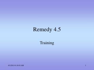 Remedy 4.5
