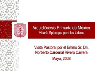 Arquidiócesis Primada de México Vicaría Episcopal para los Laicos