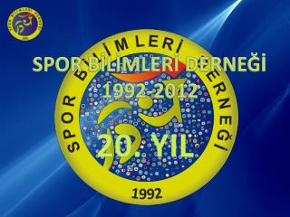SPOR BİLİMLERİ DERNEĞİ 1992-2012