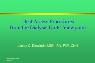 Best Access Procedures from the Dialysis Units’ Viewpoint