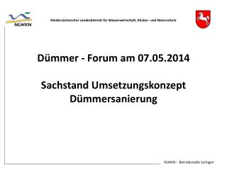 Dümmer - F orum am 07.05.2014 Sachstand Umsetzungskonzept Dümmersanierung