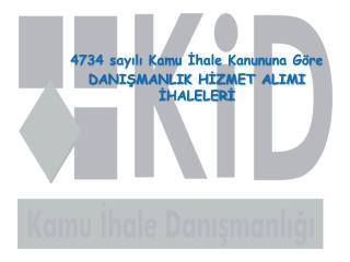 4734 sayılı Kamu İhale Kanununa Göre DANIŞMANLIK HİZMET ALIMI İHALELERİ