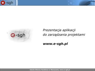 Prezentacja aplikacji do zarządzania projektami e-sgh.pl