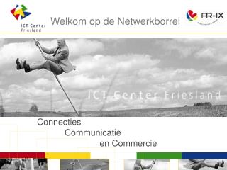 Connecties 	 Communicatie 		 en Commercie