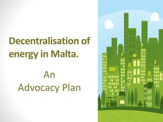 Decentralisation of energy in Malta.