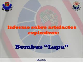 Informe sobre artefactos explosivos: Bombas “Lapa”