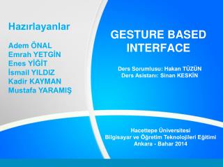 GESTURE BASED INTERFACE
