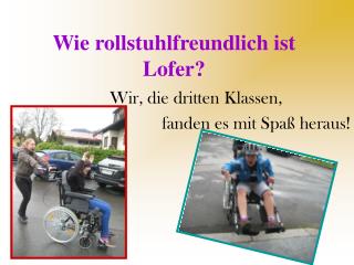 Wie rollstuhlfreundlich ist Lofer?