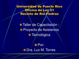 Universidad de Puerto Rico Oficina de Ley 51 Recinto de R í o Piedras