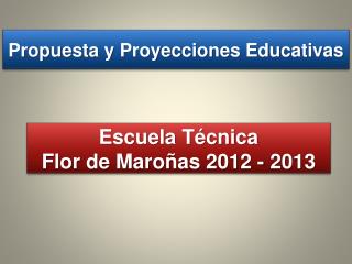 Propuesta y Proyecciones Educativas