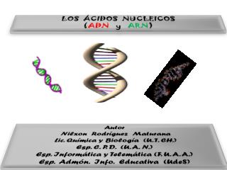 Autor Nilxon Rodríguez Maturana Lic. Química y Biología (U . T. CH.)