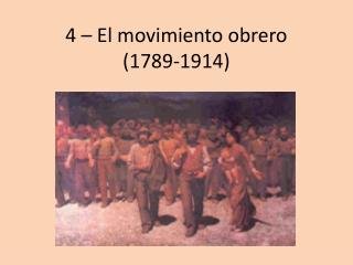 4 – El movimiento obrero (1789-1914)
