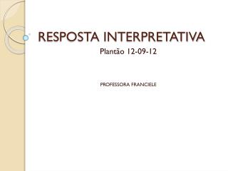 RESPOSTA INTERPRETATIVA