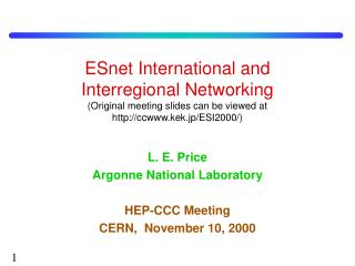 L. E. Price Argonne National Laboratory HEP-CCC Meeting CERN, November 10, 2000