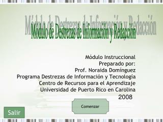 Módulo Instruccional Preparado por: Prof. Noraida Domínguez