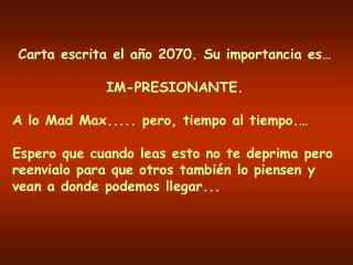 Carta escrita el año 2070. Su importancia es… IM-PRESIONANTE.