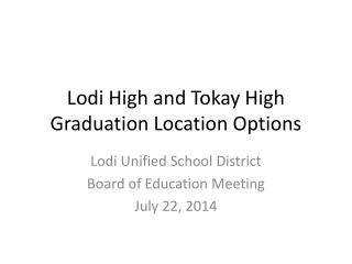 Lodi High and Tokay High Graduation Location Options