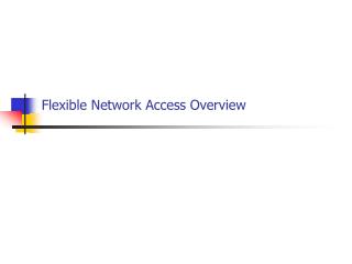 Flexible Network Access Overview