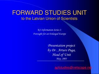 FORWARD STUDIES UNIT to the Latvian Union of Scientists