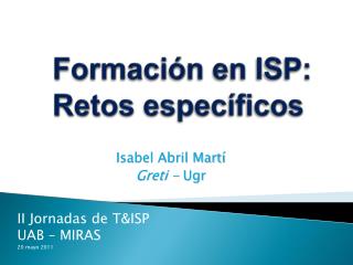 Formación en ISP: Retos específicos