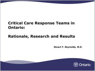 Critical Care Response Teams in Ontario: Rationale, Research and Results