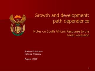 Growth and development: path dependence Notes on South Africa’s Response to the Great Recession