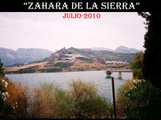 “ Zahara de la Sierra” Julio-2010