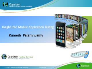 Insight Into Mobile Application Testing Rumesh Palaniswamy