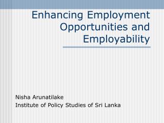 Enhancing Employment Opportunities and Employability