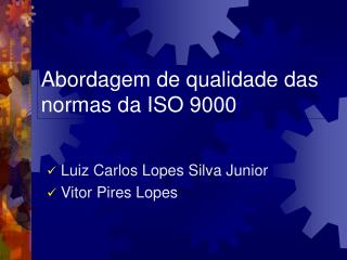 Abordagem de qualidade das normas da ISO 9000