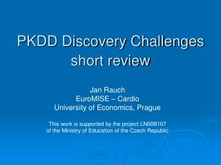 PKDD Discovery Challenges short review