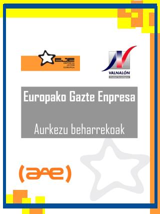 Europako Gazte Enpresa Aurkezu beharrekoak