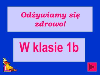 Odżywiamy się zdrowo!