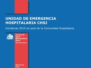 UNIDAD DE EMERGENCIA HOSPITALARIA CHSJ