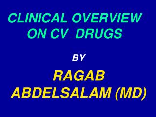 CLINICAL OVERVIEW ON CV DRUGS