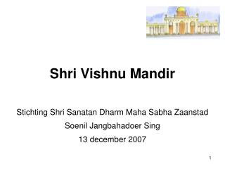 Shri Vishnu Mandir Stichting Shri Sanatan Dharm Maha Sabha Zaanstad Soenil Jangbahadoer Sing
