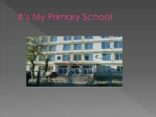 It’s My Primary School